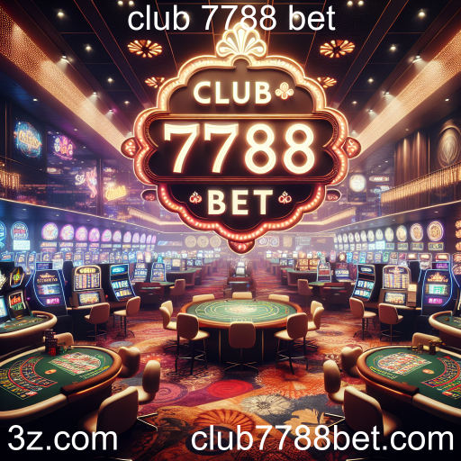 Apostas no Club 7788 Bet: O Destino Ideal para Apostadores